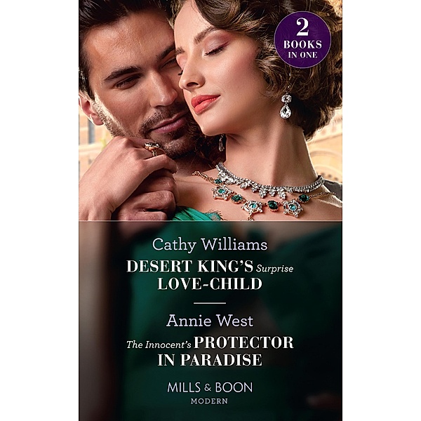 Desert King's Surprise Love-Child / The Innocent's Protector In Paradise, Cathy Williams, Annie West