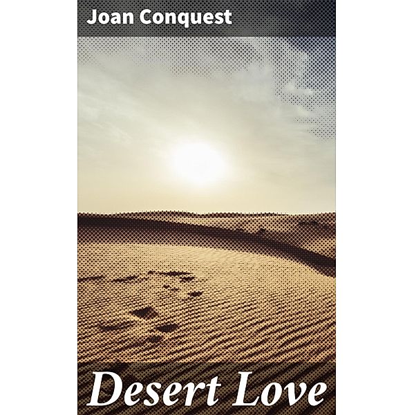 Desert Love, Joan Conquest