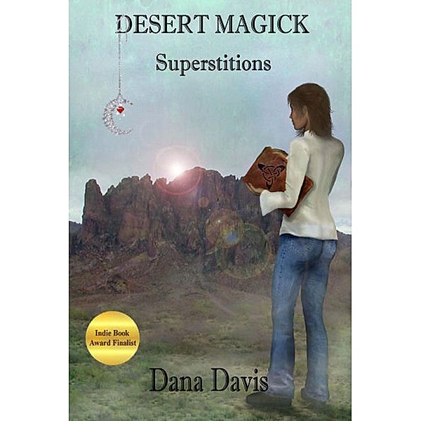 Desert Magick: Superstitions / SynergEbooks, Dana Davis