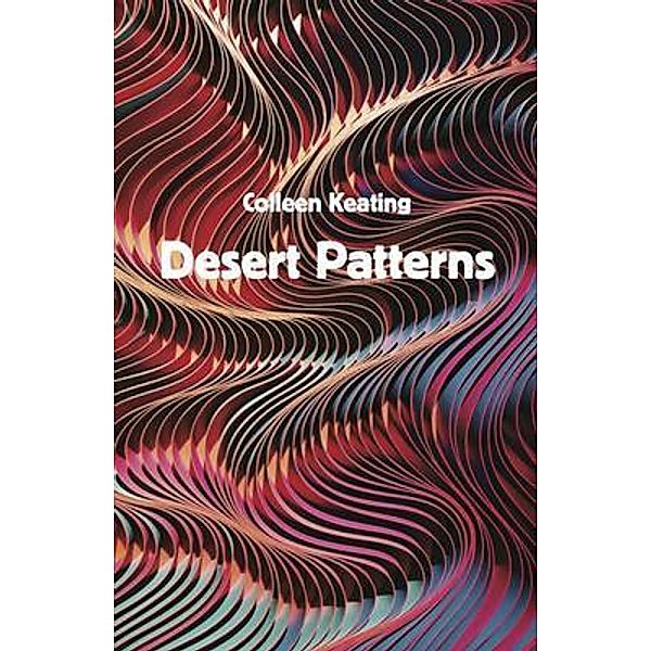 Desert Patterns, Colleen Keating
