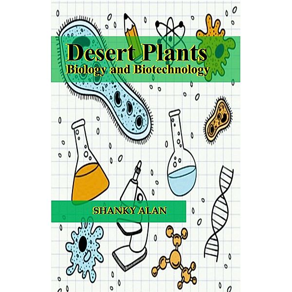 Desert Plants: Biology and Biotechnology, Shanky Alan