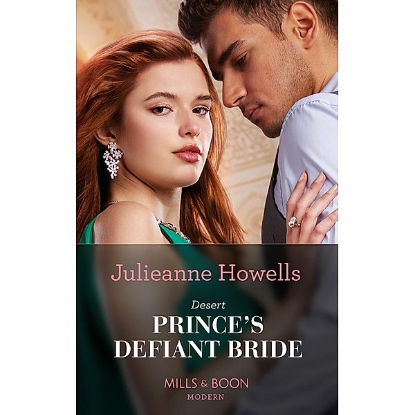 Desert Prince's Defiant Bride (Mills & Boon Modern) / Mills & Boon Modern, Julieanne Howells