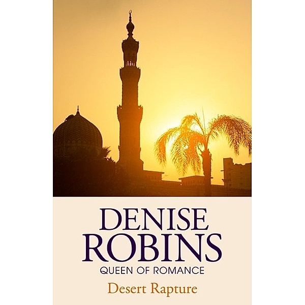 Desert Rapture, Denise Robins