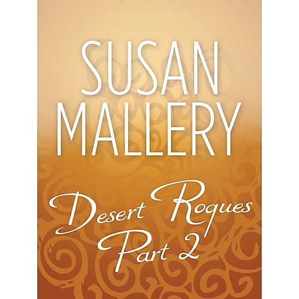 Desert Rogues Part 2 / Mills & Boon, Susan Mallery