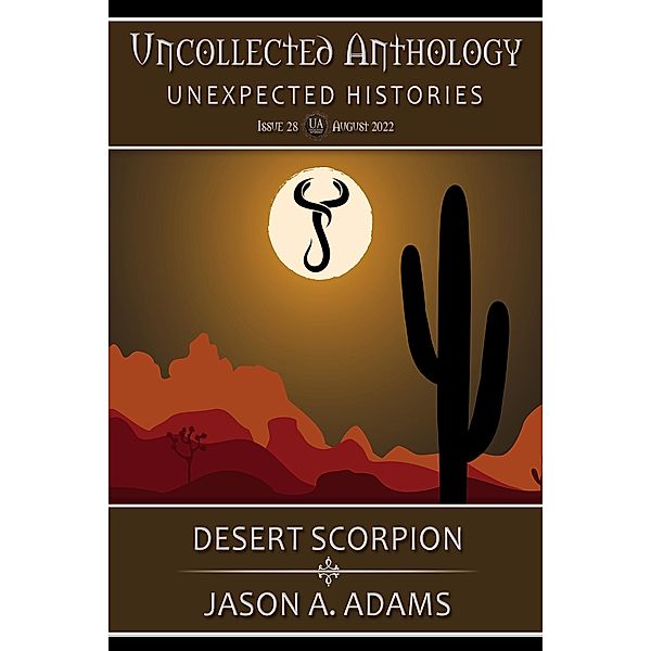 Desert Scorpion (Uncollected Anthology) / Uncollected Anthology, Jason A. Adams
