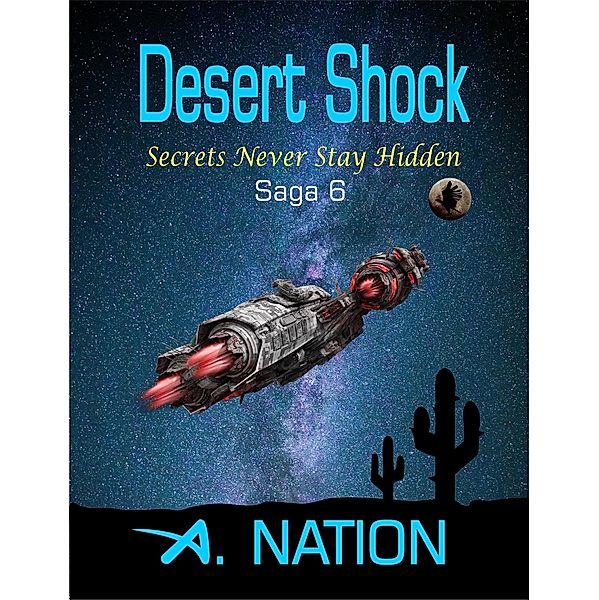 Desert Shock - Secrets Never Stay Hidden (Saga Six, #6) / Saga Six, A. Nation