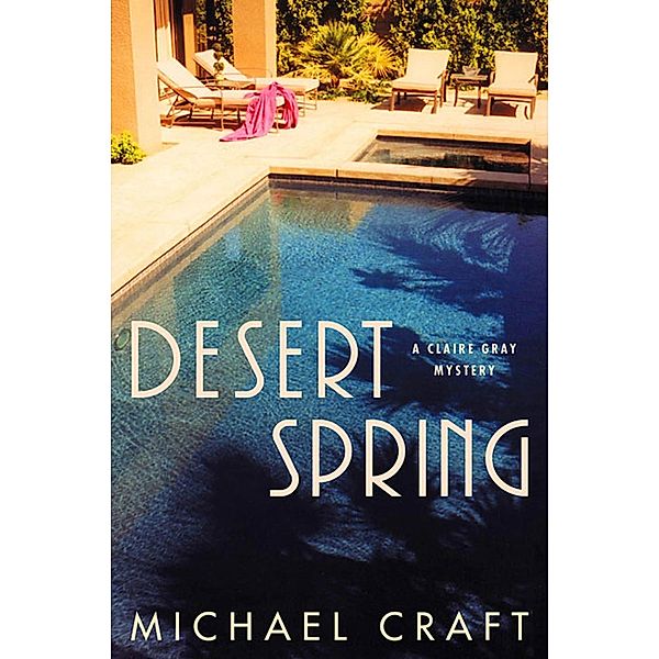 Desert Spring / Claire Gray Mysteries Bd.3, Michael Craft