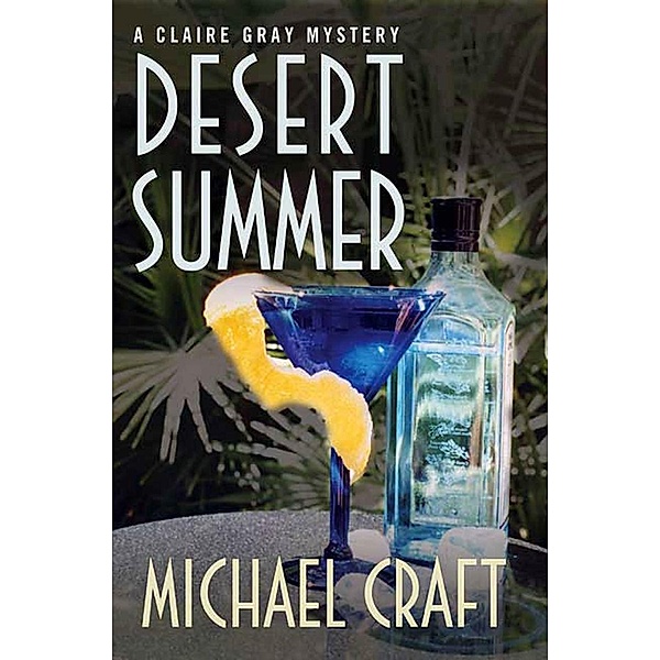 Desert Summer / Claire Gray Mysteries Bd.4, Michael Craft