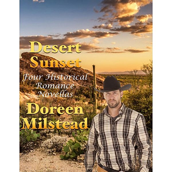 Desert Sunset: Four Historical Romance Novellas, Doreen Milstead