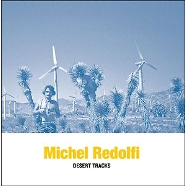 Desert Tracks (Lp) (Vinyl), Michel Redolfi