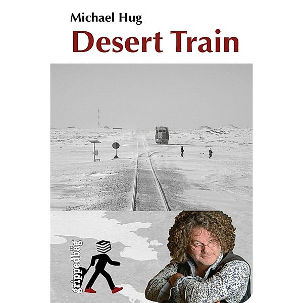 Desert Train / grippedbäg Bd.7, Michael Hug