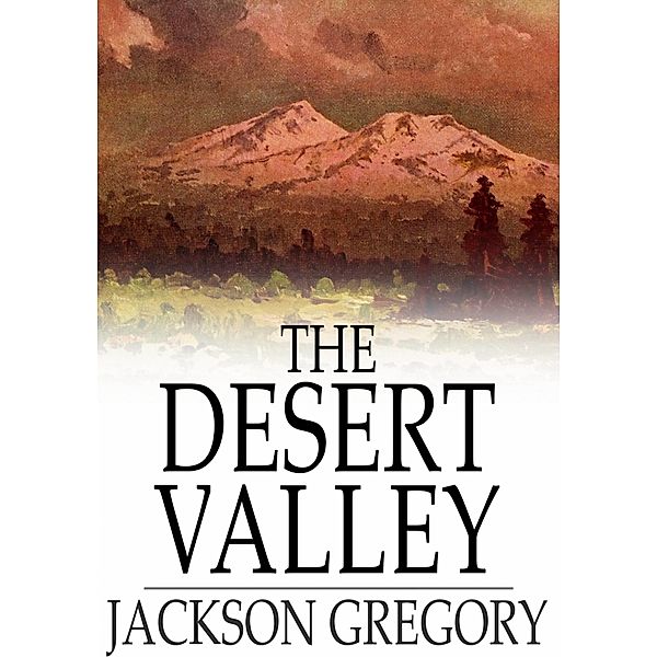 Desert Valley / The Floating Press, Jackson Gregory