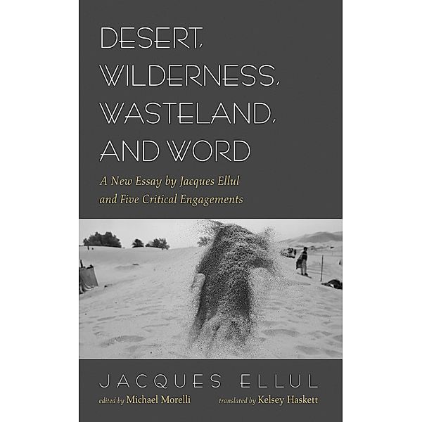 Desert, Wilderness, Wasteland, and Word, Jacques Ellul