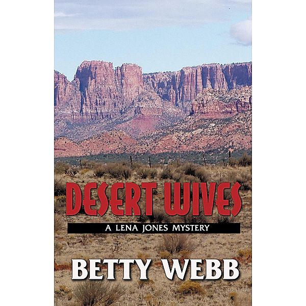 Desert Wives / Lena Jones Series Bd.2, Betty Webb