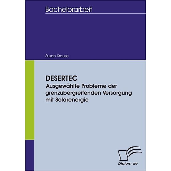 DESERTEC - Ausgewählte Probleme der grenzübergreifenden Versorgung mit Solarenergie, Susan Krause