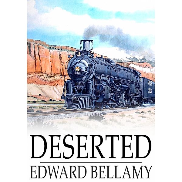 Deserted / The Floating Press, Edward Bellamy