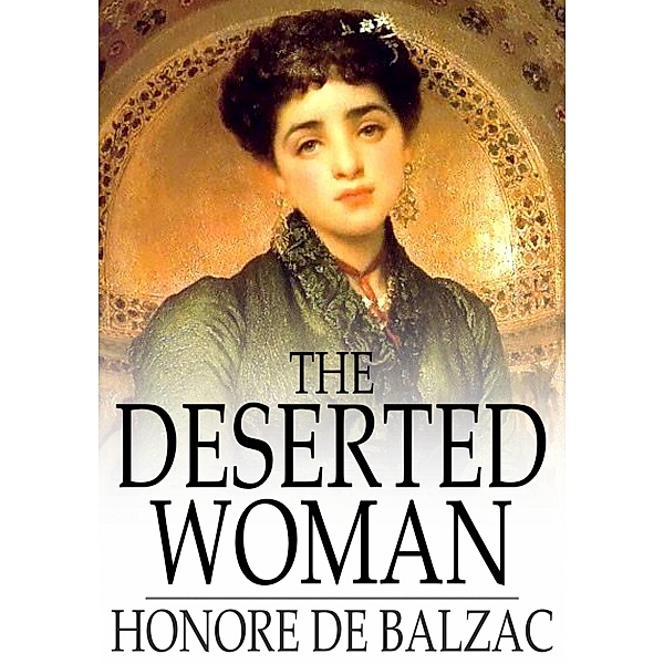 Deserted Woman / The Floating Press, Honore de Balzac