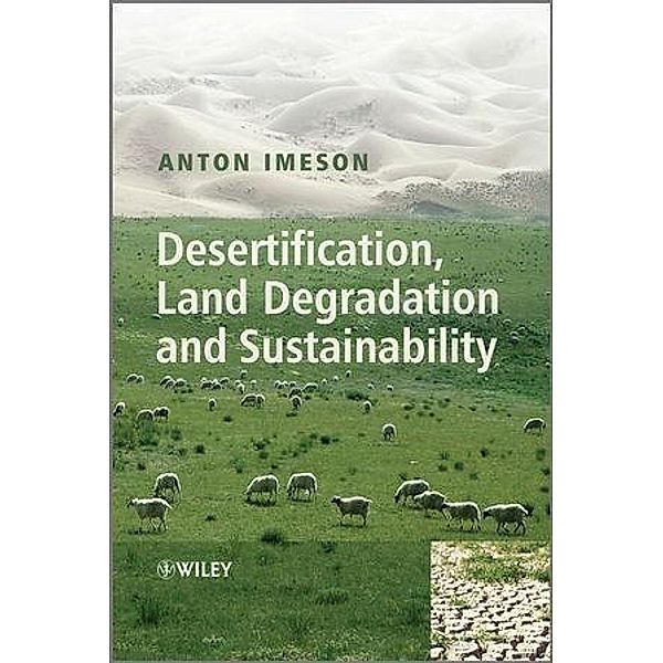 Desertification, Land Degradation and Sustainability, Anton Imeson