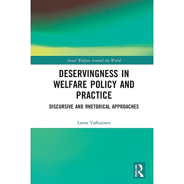 Deservingness in Welfare Policy and Practice, Laura Tarkiainen