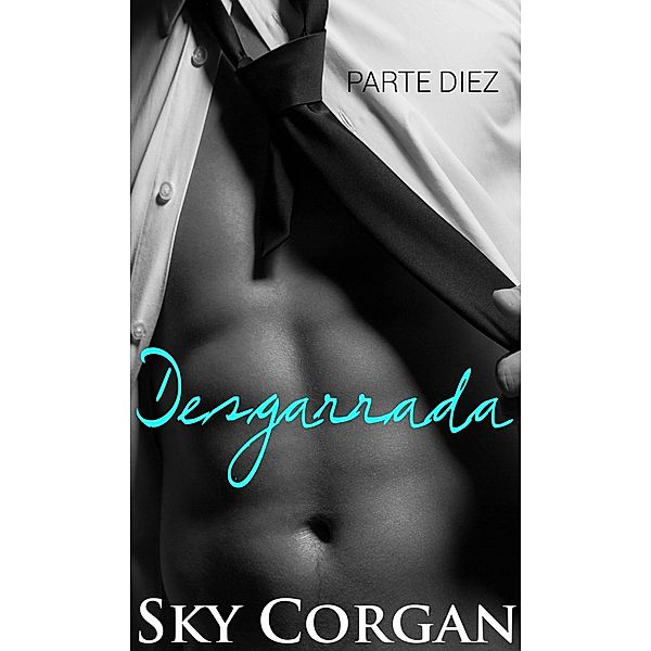 Desgarrada: Parte Diez, Sky Corgan