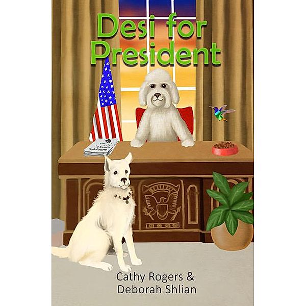 Desi for President (Desi's adventures, #3) / Desi's adventures, Cathy Rogers, Deborah Shlian