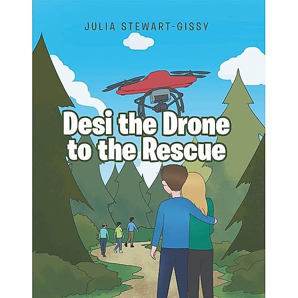 Desi the Drone to the Rescue, Julia Stewart-Gissy
