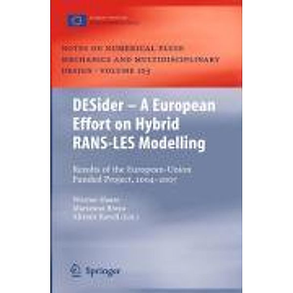 DESider - A European Effort on Hybrid RANS-LES Modelling / Notes on Numerical Fluid Mechanics and Multidisciplinary Design Bd.103, Marianna Braza, Werner Haase, Alistair Revell
