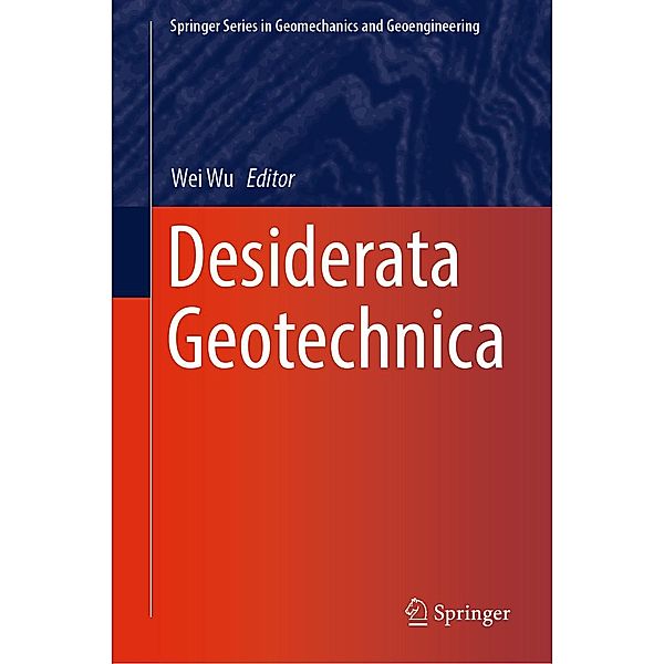 Desiderata Geotechnica / Springer Series in Geomechanics and Geoengineering