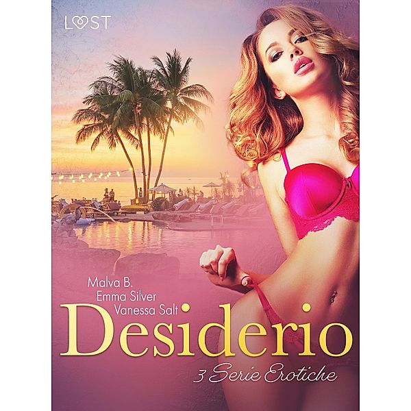 Desiderio - 3 Serie Erotiche, Vanessa Salt, Malva B., Emma Silver