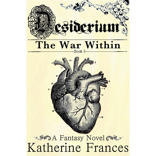 Desiderium: The War Within / Desiderium, Katherine Frances