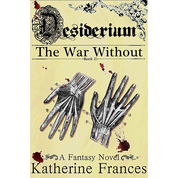 Desiderium: The War Without / Desiderium, Katherine Frances