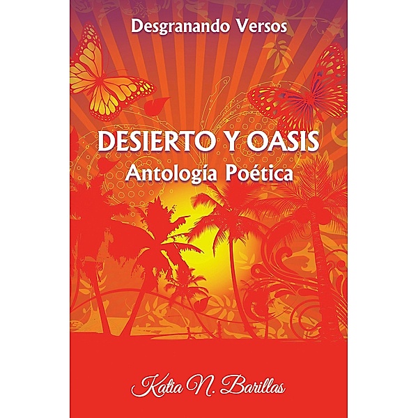 DESIERTO Y OASIS, Katia N. Barillas