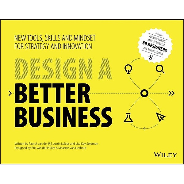 Design a Better Business, Patrick van der Pijl, Justin Lokitz, Lisa Kay Solomon