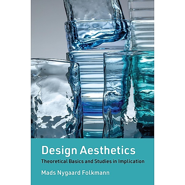Design Aesthetics, Mads Nygaard Folkmann