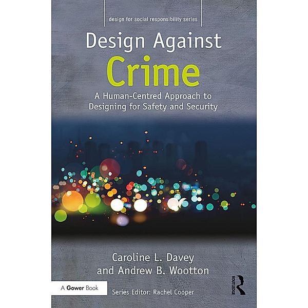 Design Against Crime, Caroline L. Davey, Andrew B. Wootton