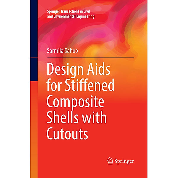 Design Aids for Stiffened Composite Shells with Cutouts, Sarmila Sahoo