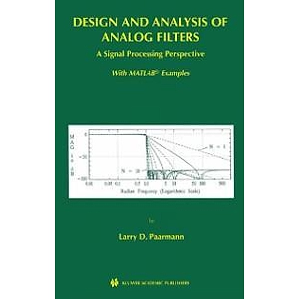 Design and Analysis of Analog Filters / The Springer International Series in Engineering and Computer Science Bd.617, Larry D. Paarmann
