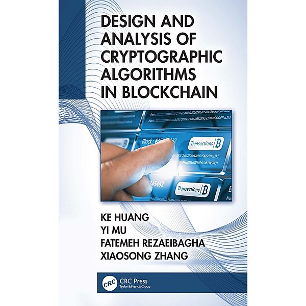 Design and Analysis of Cryptographic Algorithms in Blockchain, Ke Huang, Yi Mu, Fatemeh Rezaeibagha, Xiaosong Zhang