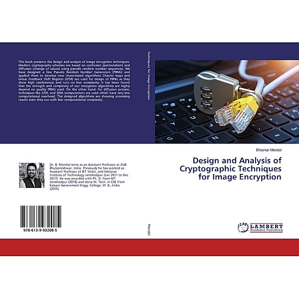 Design and Analysis of Cryptographic Techniques for Image Encryption, Bhaskar Mondal