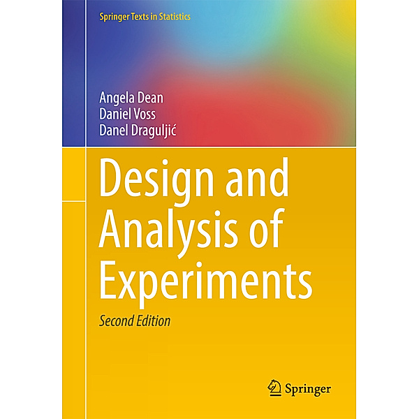 Design and Analysis of Experiments, Angela Dean, Daniel Voss, Danel Draguljic