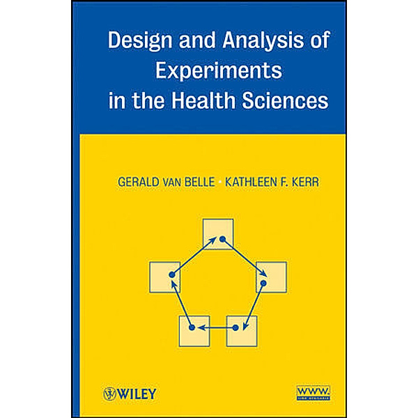 Design and Analysis of Experiments in the Health Sciences, Gerald van Belle, Kathleen F. Kerr
