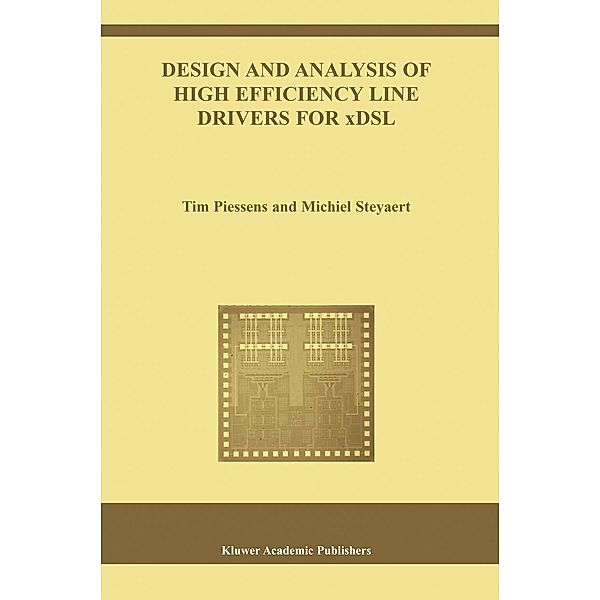 Design and Analysis of High Efficiency Line Drivers for xDSL / The Springer International Series in Engineering and Computer Science Bd.759, Tim Piessens, Michiel Steyaert