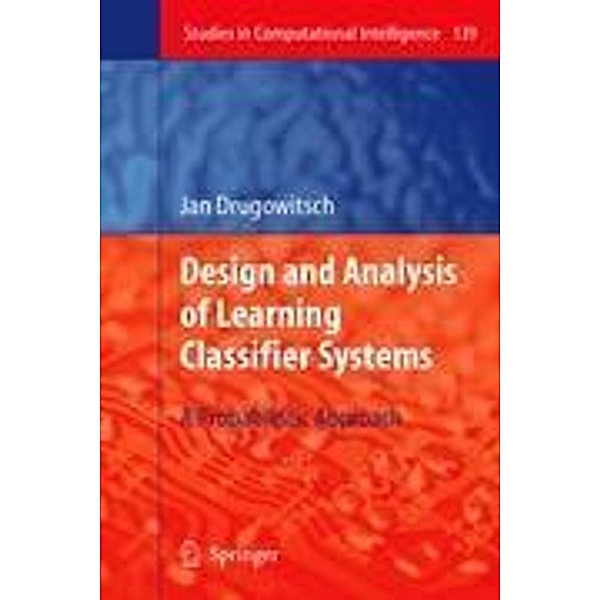 Design and Analysis of Learning Classifier Systems, Jan Drugowitsch