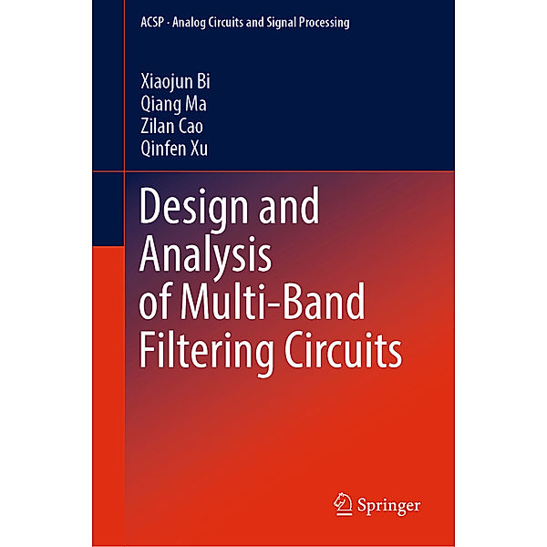 Design and Analysis of Multi-Band Filtering Circuits, Xiaojun Bi, Qiang Ma, Zilan Cao, Qinfen Xu