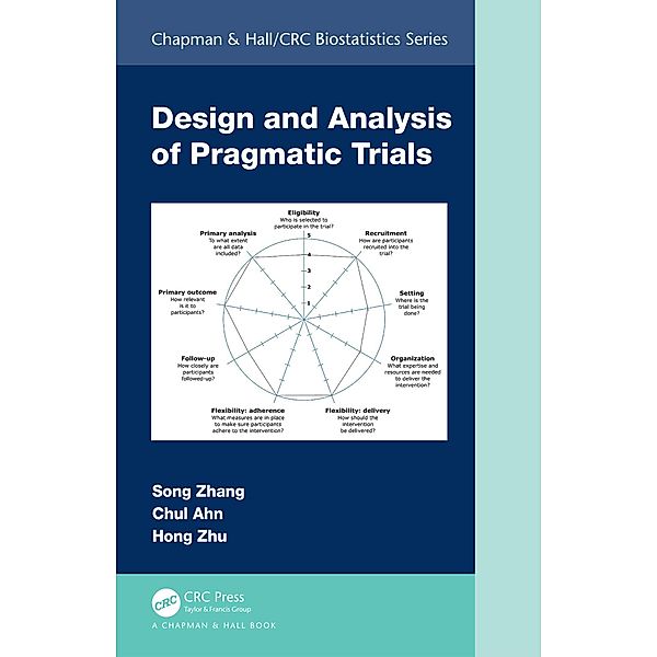 Design and Analysis of Pragmatic Trials, Song Zhang, Chul Ahn, Hong Zhu