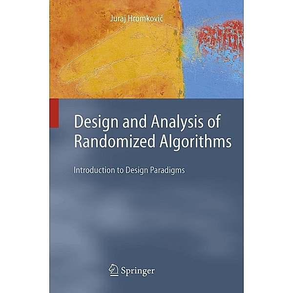 Design and Analysis of Randomized Algorithms, J. Hromkovic
