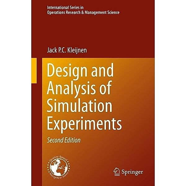 Design and Analysis of Simulation Experiments / International Series in Operations Research & Management Science Bd.230, Jack P. C. Kleijnen