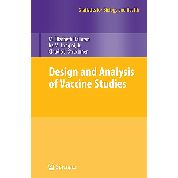 Design and Analysis of Vaccine Studies, M. Elizabeth Halloran, Jr., Ira M. Longini, Claudio  J. Struchiner
