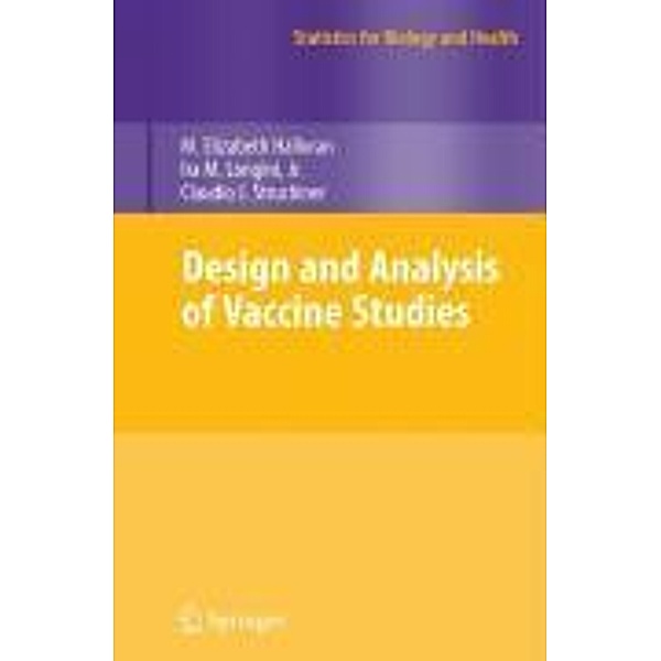 Design and Analysis of Vaccine Studies / Statistics for Biology and Health, M. Elizabeth Halloran, Jr. Longini, Claudio J. Struchiner