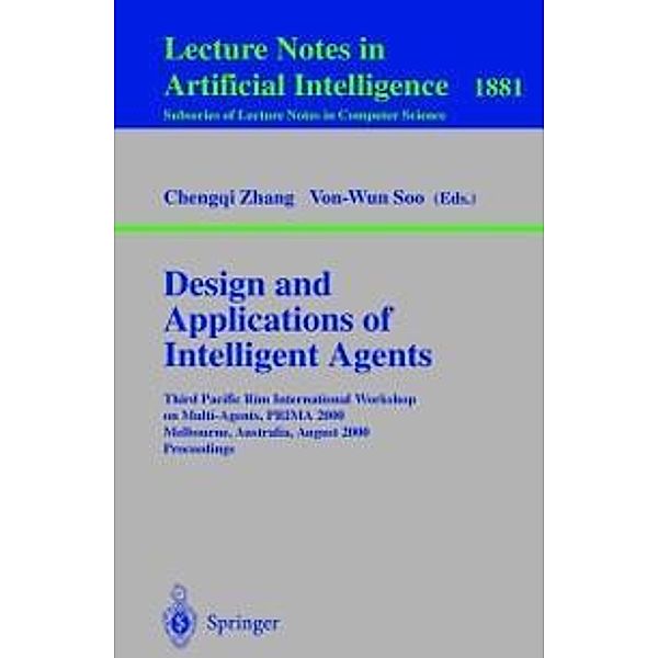 Design and Applications of Intelligent Agents / Lecture Notes in Computer Science Bd.1881